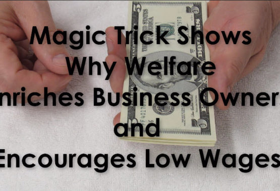 (Click Here to Play) Magic Explains Welfare Enriches Business Owners and Employee